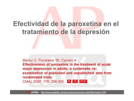 Efectividad de la paroxetina en el tratamiento de la depresión Barbui C, Furukawa TA, Cipriani A. Effectiveness of paroxetine in the treatment of acute.