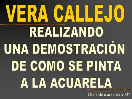 VERA CALLEJO REALIZANDO UNA DEMOSTRACIÓN DE COMO SE PINTA