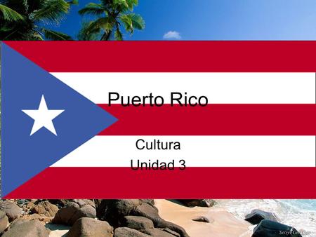 Puerto Rico Cultura Unidad 3.