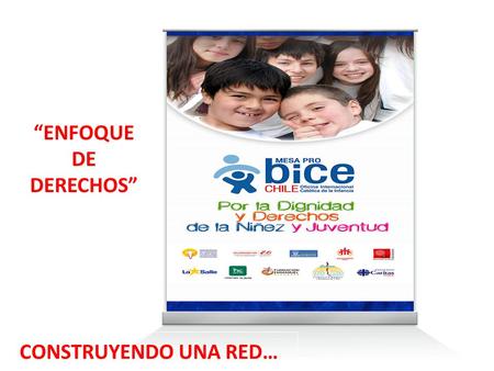 “ENFOQUE DE DERECHOS” CONSTRUYENDO UNA RED…. Organizada por: CAMPAÑA UN TRATO POR EL BUENTRATO.