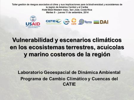 Taller gestión de riesgos asociados al clima y sus implicaciones para la biodiversidad y ecosistemas de la región de América Central y el Caribe Hotel.