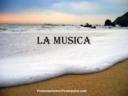 LA MUSICA Presentaciones-Powerpoint.com.
