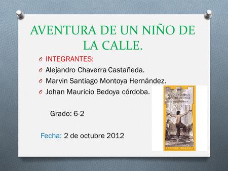 AVENTURA DE UN NIÑO DE LA CALLE.