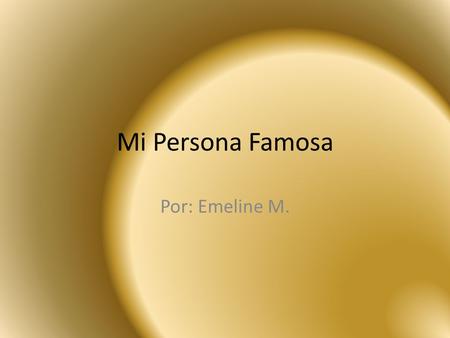 Mi Persona Famosa Por: Emeline M.. Rebecca Soni Se llama Rebecca Soni. Tiene el pelo marrón. Tiene veintisiete años. Ella es atlético, competitivo, inteligente,