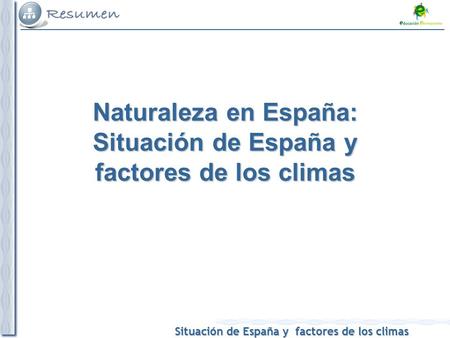 Naturaleza en España: Situación de España y factores de los climas