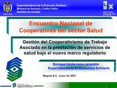 1 Superintendencia de la Economía Solidaria Ministerio de Hacienda y Crédito Público República de Colombia Prestación de servicios de vigilancia, inspección.