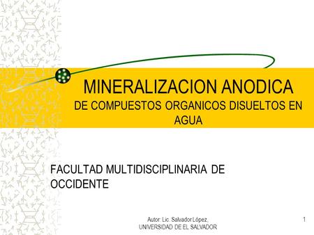 MINERALIZACION ANODICA DE COMPUESTOS ORGANICOS DISUELTOS EN AGUA