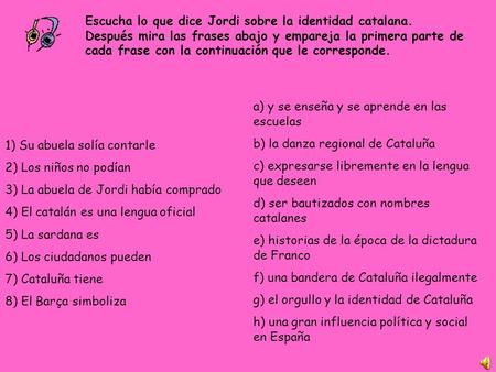 a) y se enseña y se aprende en las escuelas