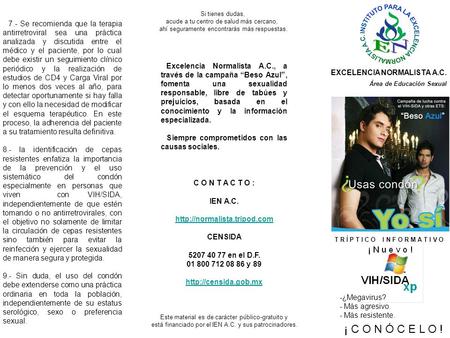 EXCELENCIA NORMALISTA A.C. Área de Educación Sexual T R Í P T I C O I N F O R M A T I V O ¡ C O N Ó C E L O ! Excelencia Normalista A.C., a través de la.
