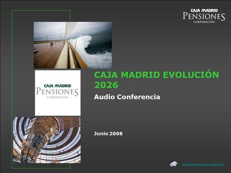 Junio 2008 CAJA MADRID EVOLUCIÓN 2026 Audio Conferencia.