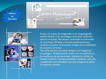 Somos un centro de vanguardia en la imaginografía médica dental. Con tecnología y personal calificado, únicos en el país. Nos hemos convertido en referentes.