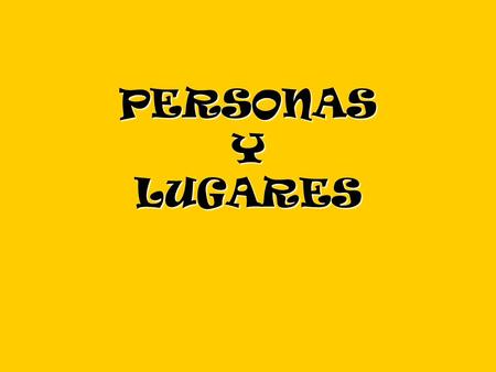 PERSONAS Y LUGARES.