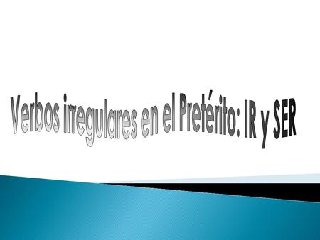 En el presente: It is used to express where someone is GOING TO. voy va vas van vais vamos To go.