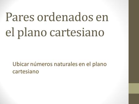 Pares ordenados en el plano cartesiano