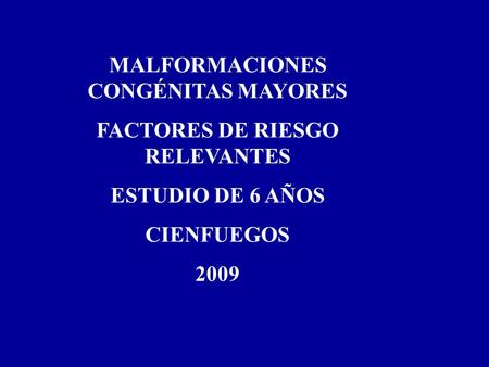 MALFORMACIONES CONGÉNITAS MAYORES FACTORES DE RIESGO RELEVANTES