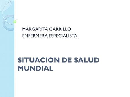 SITUACION DE SALUD MUNDIAL
