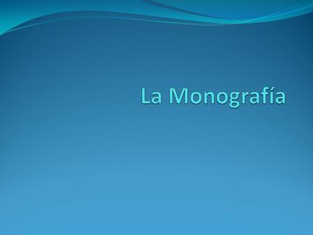 La Monografía.