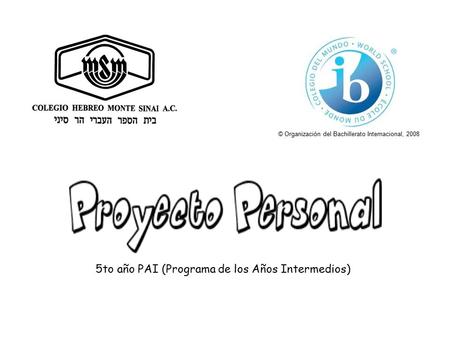 5to año PAI (Programa de los Años Intermedios)