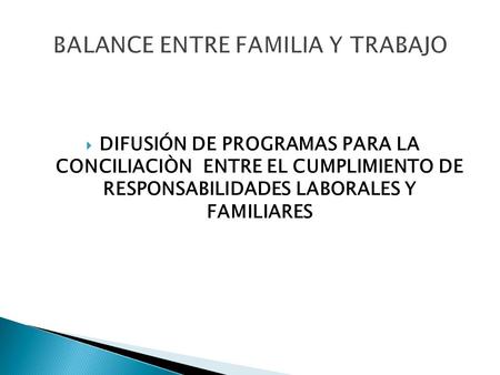BALANCE ENTRE FAMILIA Y TRABAJO