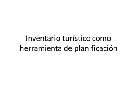 Inventario turístico como herramienta de planificación