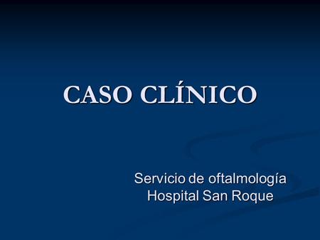 Servicio de oftalmología Hospital San Roque