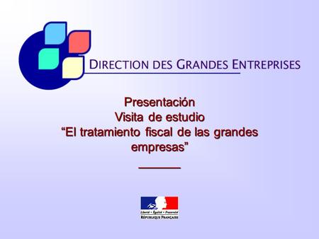 Presentación Visita de estudio “El tratamiento fiscal de las grandes empresas” ______.