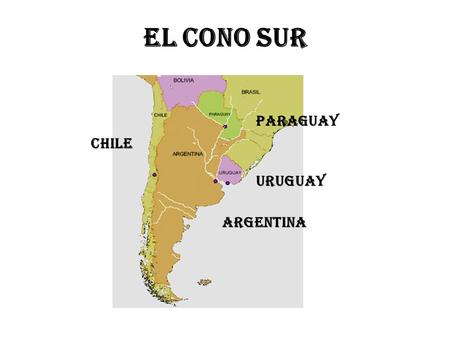 El cono sur uruguay paraguay chile argentina. ¿Dónde?