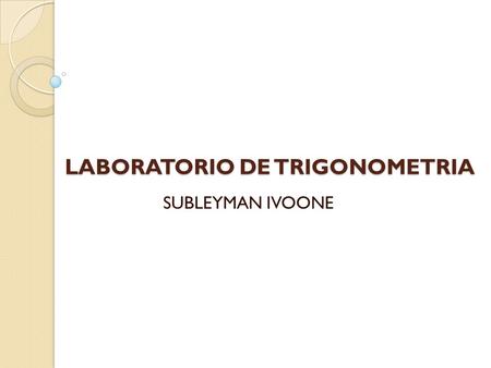 LABORATORIO DE TRIGONOMETRIA