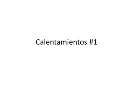 Calentamientos #1. # 1 CHOOSE the correct form of the verb then CONJUGATE the verb using the present tense 1.Yo__________ (levantar/ patinar) pesas en.