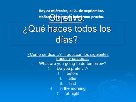 Objetivo: ¿Qué haces todos los días?