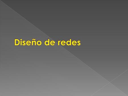 1. Debe ser escalable. 2. Fácil de implementar. 3. Fácil de soportar (troubleshooting) 4. Debe ser predecible. 5. Soporte de múltiples protocolos. 6.