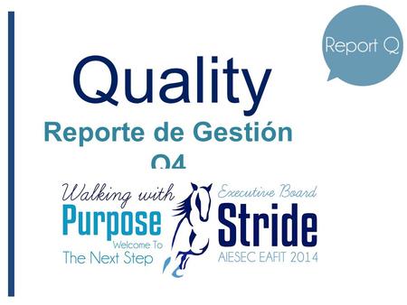 Quality Reporte de Gestión Q4. FINAN ZAS EXECUTED ACTIVITIES * Capacitación en manejo de NPS y Podio. * Contacto y discusión con EIA en el proyecto «semillas.