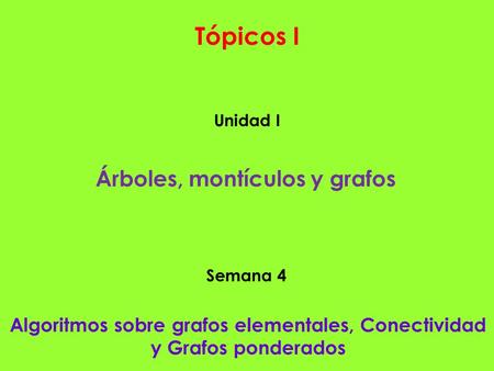 Tópicos I Árboles, montículos y grafos
