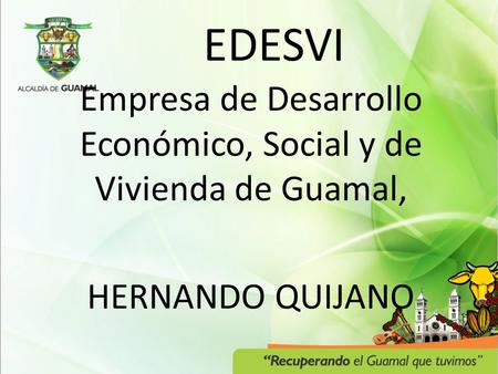Empresa de Desarrollo Económico, Social y de Vivienda de Guamal,