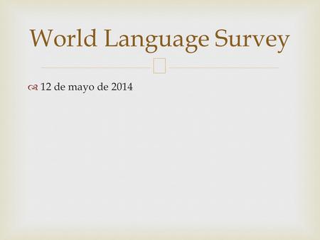 World Language Survey 12 de mayo de 2014.