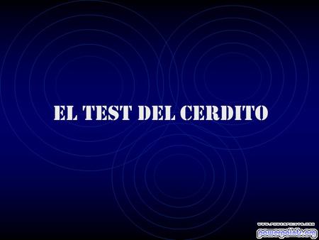 EL TEST DEL CERDITO TOMA UNA HOJA EN BLANCO Y DIBUJA UN CERDITO No hagaz Click hasta que lo hayas dibujado NO HAGAS TRAMPAS, DE VERDAD, LA DIVERSION.