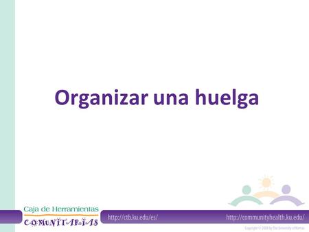 Organizar una huelga.