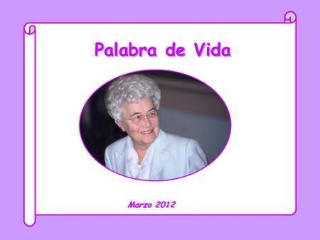Palabra de Vida Palabra de Vida Marzo 2012 Marzo 2012.