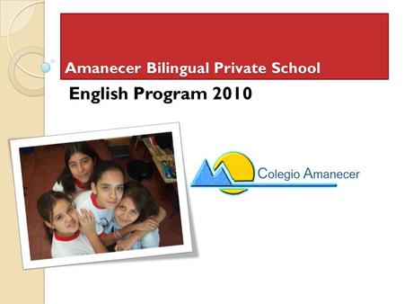 Amanecer Bilingual Private School English Program 2010.