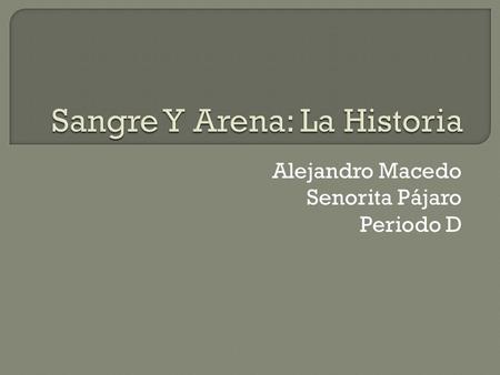 Alejandro Macedo Senorita Pájaro Periodo D.  Es una novela de Vicente Blasco Ibáñez  El escribió en 1908.