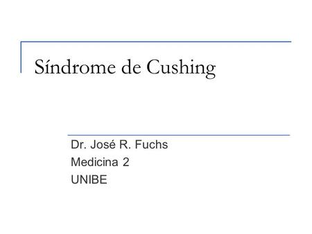 Dr. José R. Fuchs Medicina 2 UNIBE