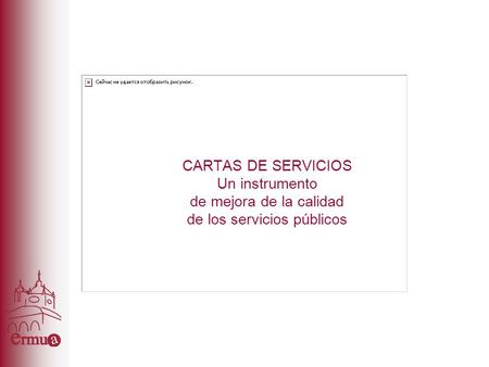 CARTAS DE SERVICIOS Un instrumento de mejora de la calidad de los servicios públicos.