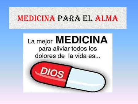MEDICINA PARA EL ALMA.