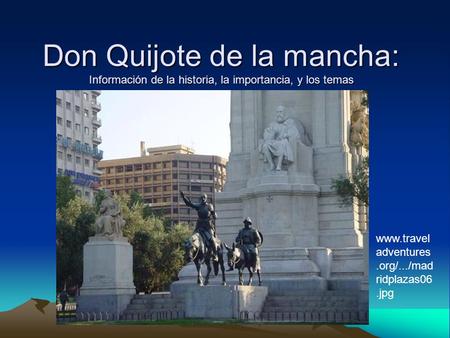 Don Quijote de la mancha: Información de la historia, la importancia, y los temas www.traveladventures.org/.../madridplazas06.jpg.