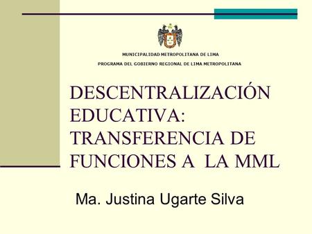 DESCENTRALIZACIÓN EDUCATIVA: TRANSFERENCIA DE FUNCIONES A LA MML