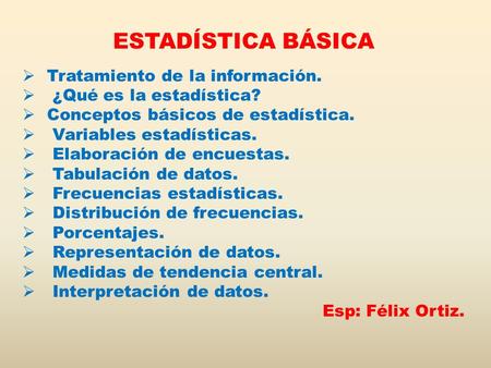 ESTADÍSTICA BÁSICA Tratamiento de la información.
