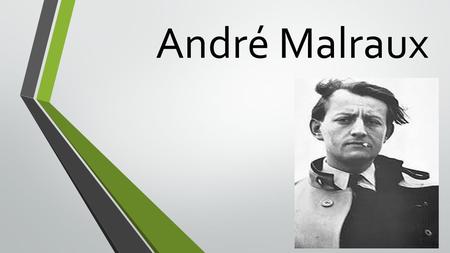 André Malraux.