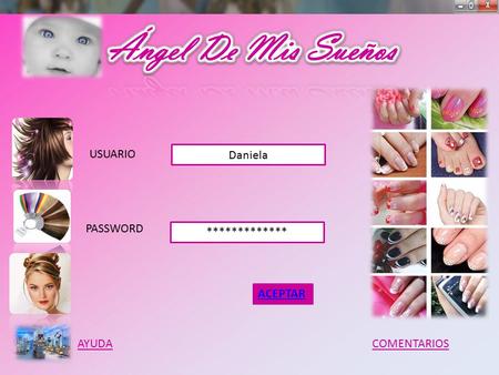 USUARIO PASSWORD AYUDACOMENTARIOS Daniela ************* ACEPTAR.