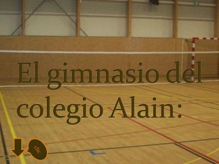 clic Los alumnos vienen a practicar deporte, hay cuatro profesores de deporte ¡para 435 alumnos! Tenemos por ejemplo: Voléibol,fútbol,baile… « A las.