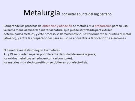Metalurgia consultar apunte del Ing.Serrano